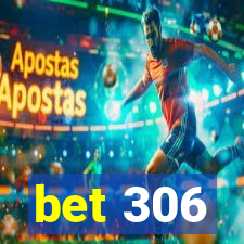 bet 306